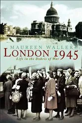 Book cover of London 1945 by Maureen Waller