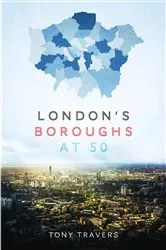 Book cover of London Boroughs at 50 by Tony Travers