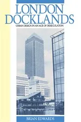 Book cover of London Docklands by Brian C. Edwards