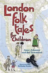 Book cover of London Folk Tales for Children by Anne Johnson