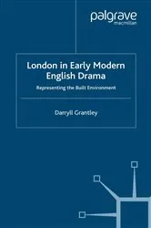 Book cover of London in Early Modern English Drama by D. Grantley