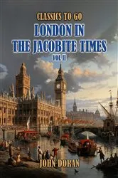 Book cover of London In The Jacobite Times Vol II by John Doran
