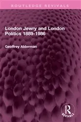 Book cover of London Jewry and London Politics 1889-1986 by Geoffrey Alderman