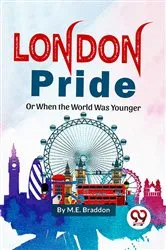 Book cover of London Pride or When The Worlds Was Younger by Unknown