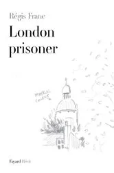 Book cover of London prisoner by Régis Franc