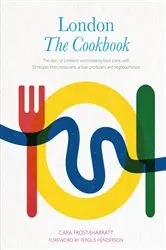 Book cover of London: The Cookbook by Cara Frost-Sharratt