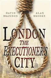 Book cover of London: The Executioner's City by David Brandon