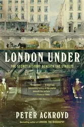 Book cover of London Under by Peter Ackroyd