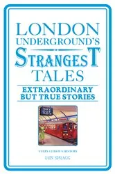 Book cover of London Underground's Strangest Tales by Unknown