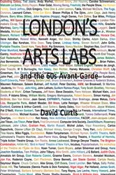 Book cover of London's Arts Labs and the 60s Avant-Garde by David Curtis