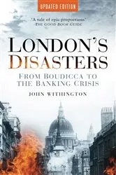 Book cover of London's Disasters by John Withington