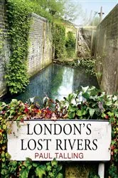 Book cover of London's Lost Rivers by Paul Talling