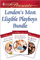 Book cover of London's Most Eligible Playboys Bundle by Sharon Kendrick