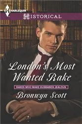 Book cover of London's Most Wanted Rake by Bronwyn Scott