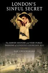 Book cover of London's Sinful Secret by Dan Cruickshank