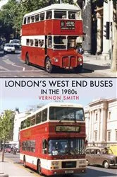 Book cover of London's West End Buses in the 1980s by Vernon Smith
