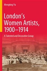 Book cover of London’s Women Artists, 1900-1914 by Mengting Yu