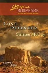Book cover of Lone Defender by Shirlee McCoy