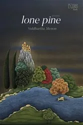 Book cover of Lone Pine by Siddhartha Menon