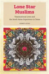 Book cover of Lone Star Muslims by Ahmed Afzal