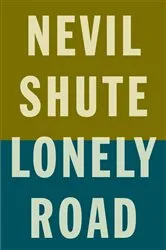 Book cover of Lonely Road by Nevil Shute