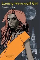 Book cover of Lonely Werewolf Girl by Martin Millar