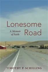 Book cover of Lonesome Road by Timothy P. Schilling