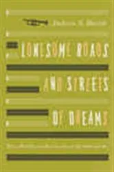 Book cover of Lonesome Roads and Streets of Dreams by Andrew S. Berish