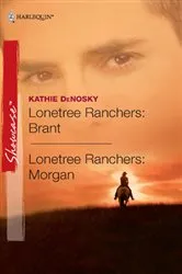 Book cover of Lonetree Ranchers: Brant & Lonetree Ranchers: Morgan by Kathie DeNosky