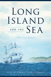 Book cover of Long Island and the Sea by Bill Bleyer
