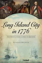 Book cover of Long Island City in 1776 by Richard Melnick