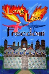 Book cover of Long Live Freedom by Elizabeth Hunt