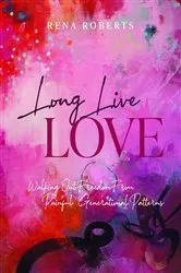 Book cover of Long Live Love by Rena Roberts