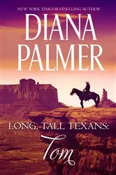 Book cover of Long, Tall Texans: Tom by Diana Palmer