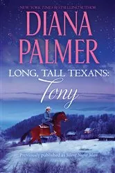 Book cover of Long, Tall Texans: Tony by Diana Palmer
