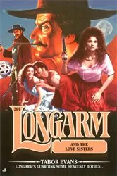 Book cover of Longarm 264: Longarm and the Love Sisters by Tabor Evans