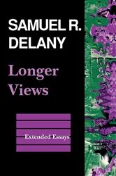 Book cover of Longer Views by Samuel R. Delany