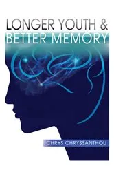Book cover of Longer Youth & Better Memory by Dr. Chrys Chryssanthou