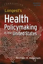 Book cover of Longest's Health Policymaking in the United States, Seventh Edition by Michael R. Meacham