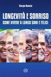 Book cover of Longevità e sorriso by Giorgio Nannini