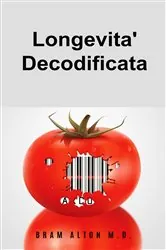 Book cover of Longevita' Decodificata by Bram Alton M.D.