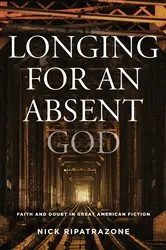 Book cover of Longing for an Absent God by Nick Ripatrazone
