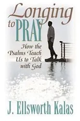 Book cover of Longing to Pray by J. Ellsworth Kalas