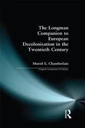 Book cover of Longman Companion to European Decolonisation in the Twentieth Century by Muriel E. Chamberlain