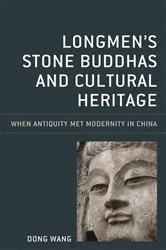 Book cover of Longmen's Stone Buddhas and Cultural Heritage by Dong Wang