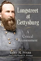 Book cover of Longstreet at Gettysburg by Cory M. Pfarr