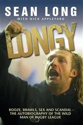 Book cover of Longy - Booze, Brawls, Sex and Scandal by Sean Long