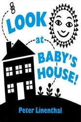 Book cover of Look at Baby's House by Peter Linenthal
