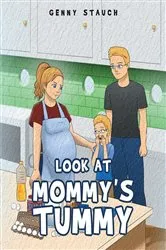 Book cover of Look at Mommy's Tummy by Genny Stauch