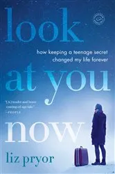 Book cover of Look at You Now by Liz Pryor